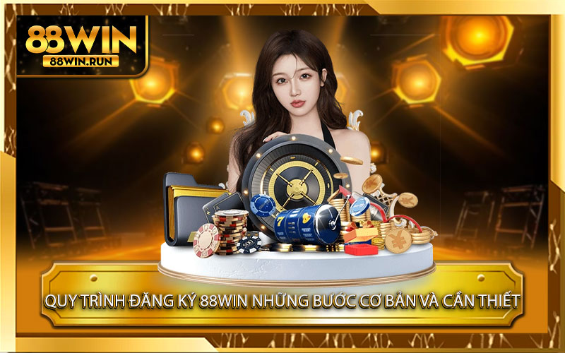 Quy-trình-đăng-ký-88Win-những-bước-cơ-bản-và-cần-thiết
